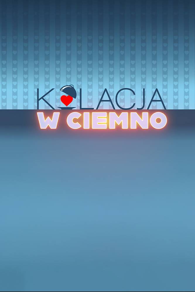 2025-06-08 „Kolacja w ciemno”: Te randki rozbudzają apetyt na więcej - SuperPolsat.pl