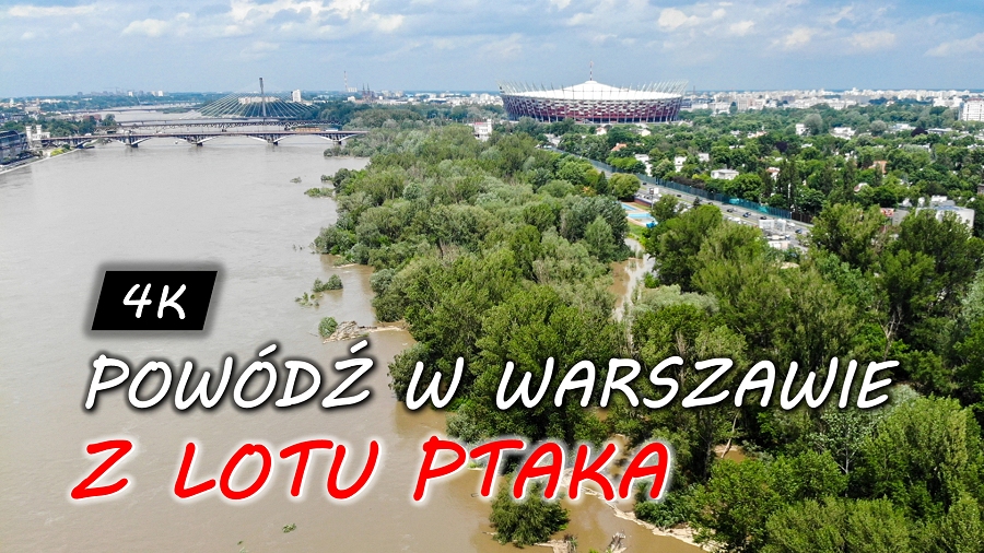 28.05.2019 00:00 Powódź w Warszawie z lotu ptaka