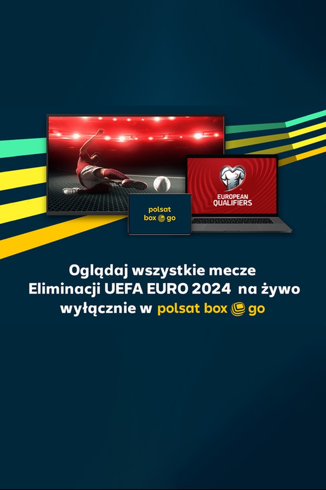 2023-03-24 Wszystkie mecze eliminacji Euro 2024 na żywo w Polsat Box Go - Polsat.pl