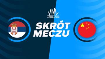 Serbia - Chiny. Skrót meczu