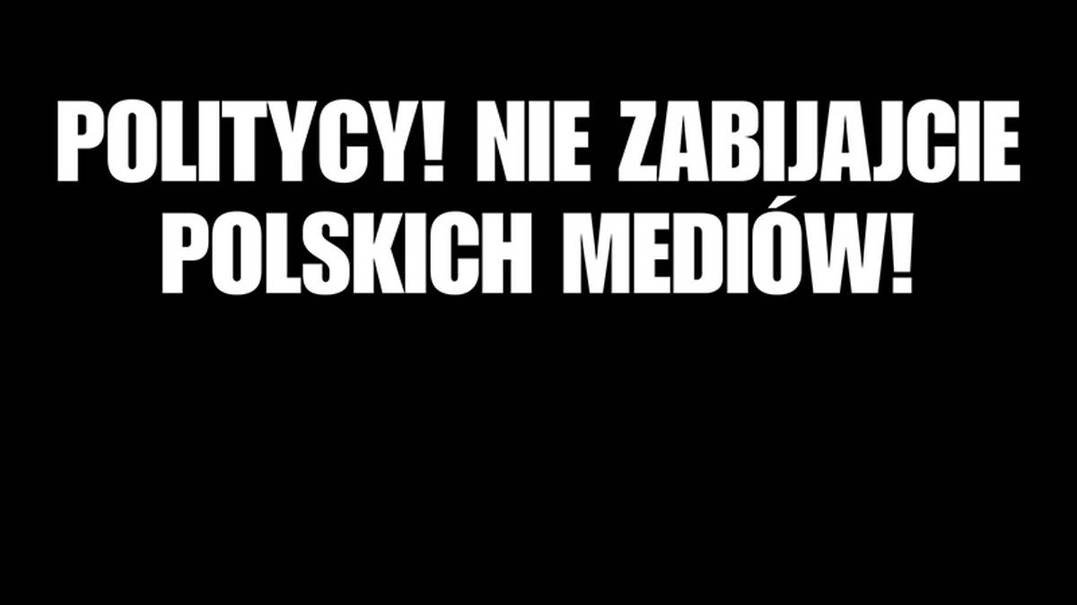 Politycy! Nie zabijajcie polskich mediów!