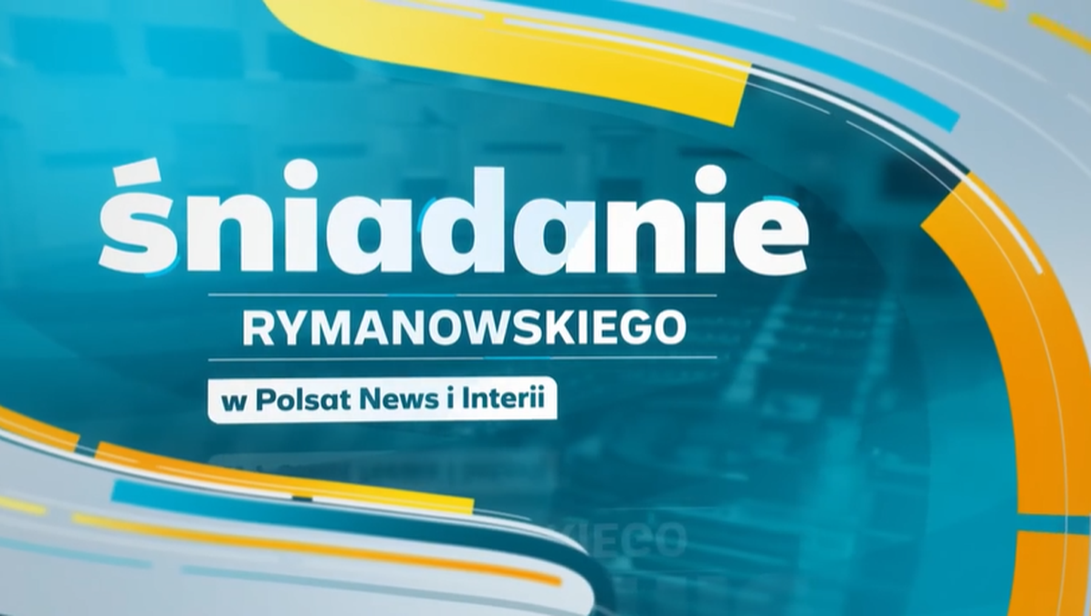 "Śniadanie Rymanowskiego w Polsat News i Interii". Oglądaj na żywo od 9:55
