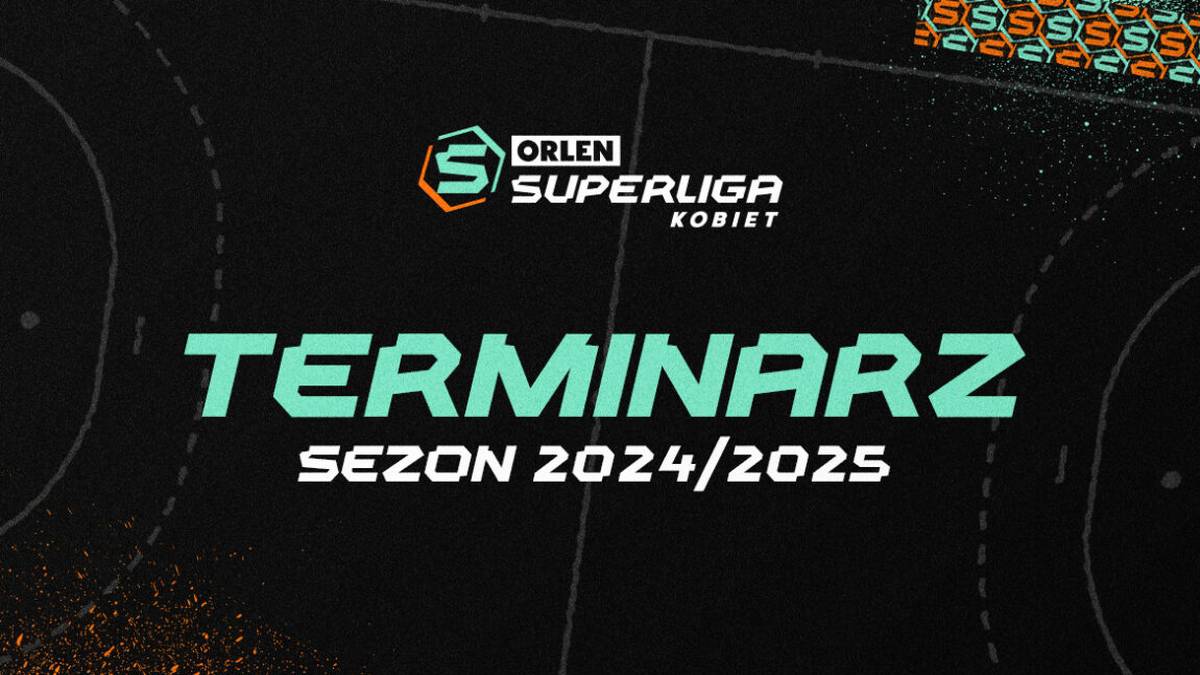 Znamy terminarz sezonu 2024/2025 ORLEN Superligi Kobiet