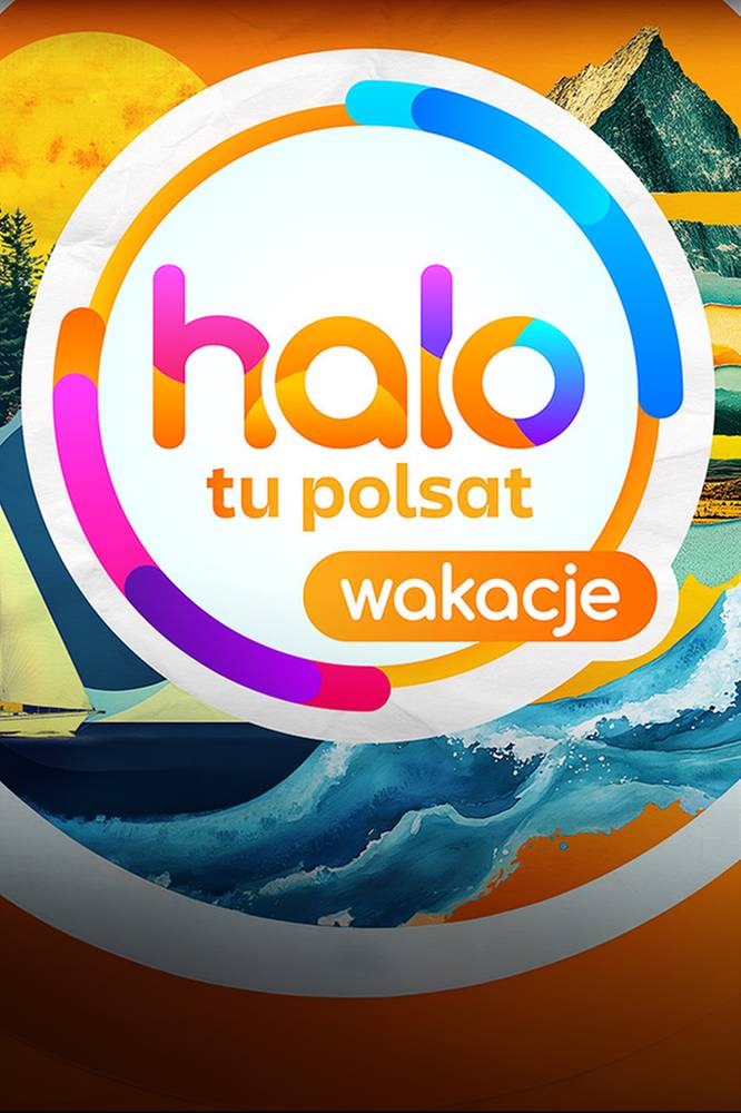 2026-08-13 halo tu polsat wakacje: Odcinki i goście 15 i 16 sierpnia - Polsat.pl