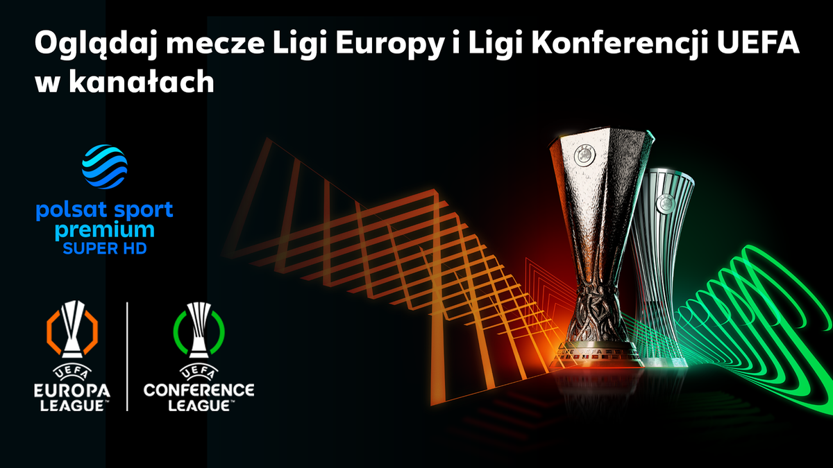 Startują Liga Europy i Liga Konferencji UEFA. Więcej meczów i więcej emocji w sportowych kanałach Polsatu i Polsat Box Go