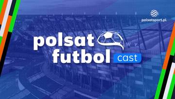 Polsat Futbol Cast - 13.06. Co dalej z reprezentacją Polski?
