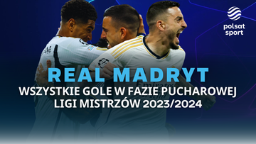 Real Madryt - wszystkie gole w fazie pucharowej Ligi Mistrzów 2023/2024
