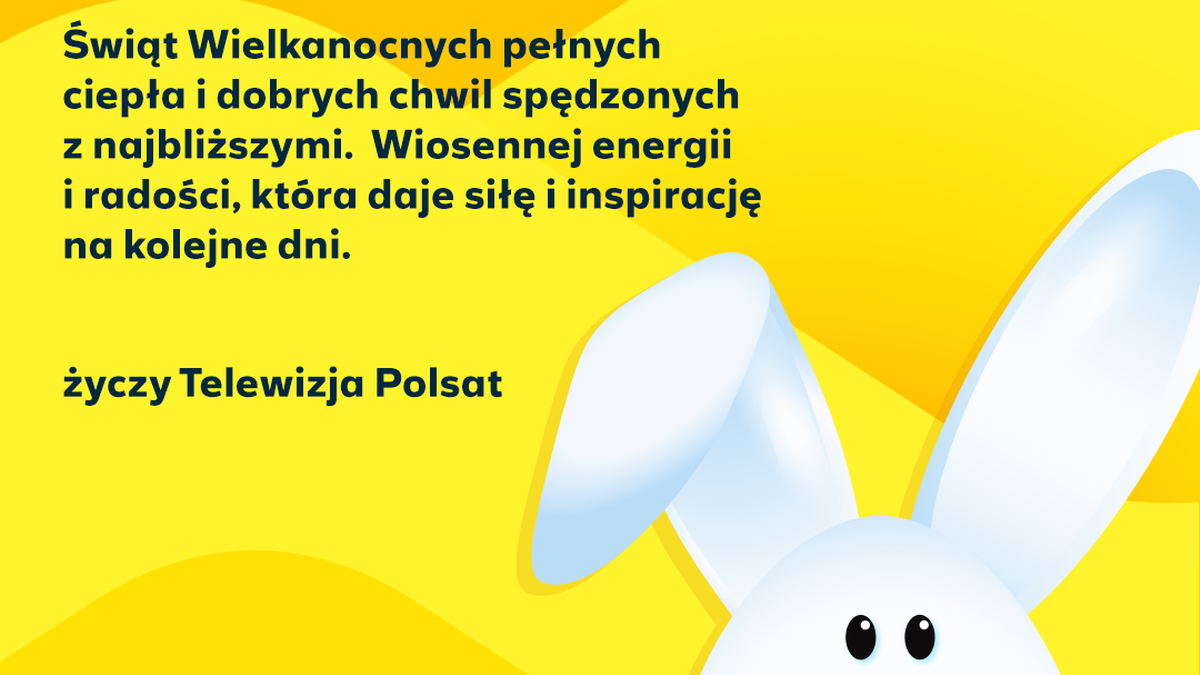Biały zajączek z kreskówkowymi oczami wyłania się z norki na żółtym tle. Obok znajduje się logo Polsat i tekst życzeń wielkanocnych.