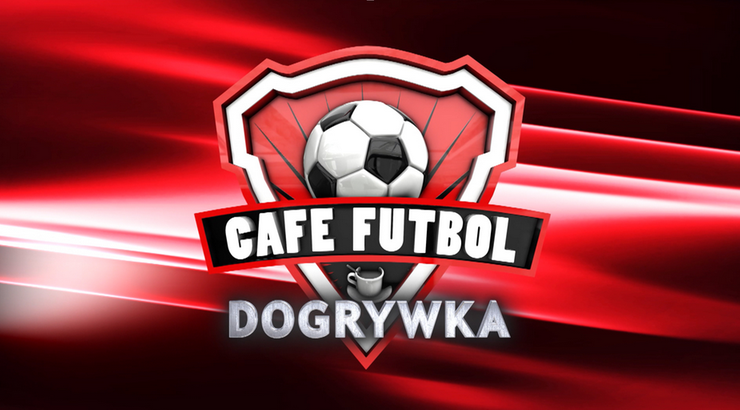Dogrywka Cafe Futbol: TRANSMISJA