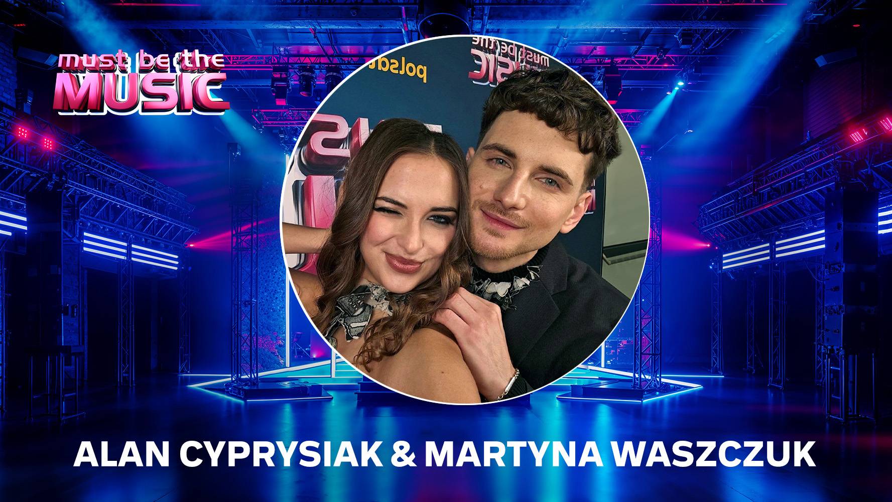 Alan Cyprysiak & Martyna Waszczuk w „Must Be The Music” wiosną 2026 roku