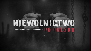 Grafika z tytułem reportażu "Niewolnictwo po polsku" i splecionymi dłońmi w kajdanach.