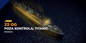 Poza kontrolą. Titanic
