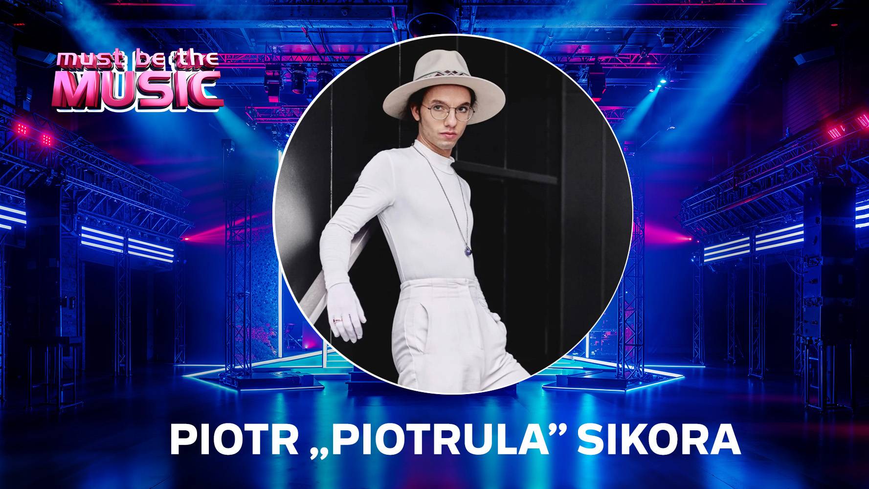 Piotr „Piotrula” Sikora w „Must Be The Music” wiosną 2026 roku