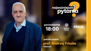 Profesor Andrzej Friszke gościem programu "Najważniejsze pytania". Oglądaj od godz. 18