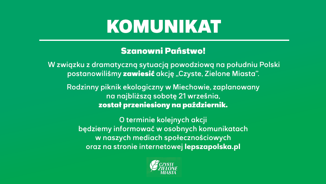 W związku z powodzią zawieszamy akcję „Czyste, Zielone Miasta”