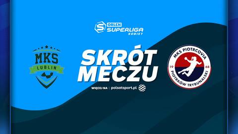 Grafika promująca skr&oacute;t meczu piłki ręcznej kobiet PGE MKS El-Volt Lublin - Piotrcovia Piotrk&oacute;w Trybunalski. Widnieją logotypy drużyn, nazwa ligi i napis 'SKR&Oacute;T MECZU'.