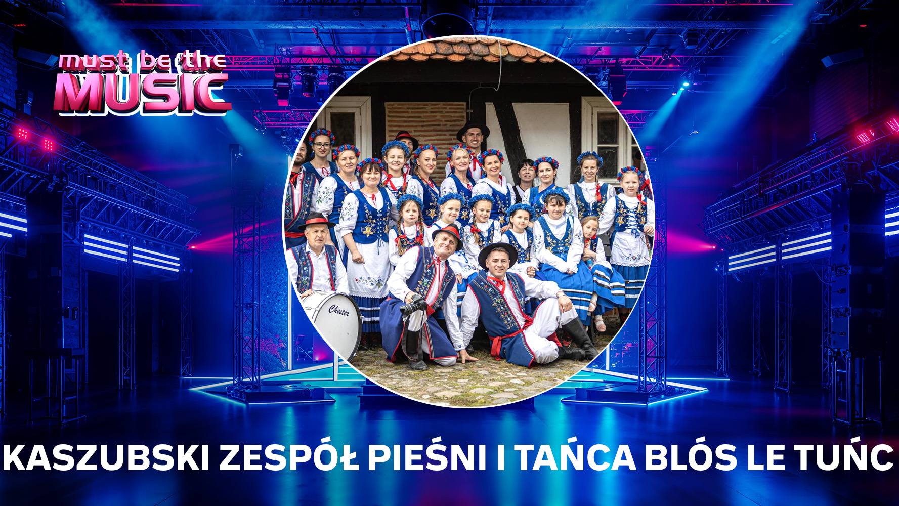 Kaszubski Zespół Pieśni i Tańca Blós le Tuńc w „Must Be The Music” wiosną 2026 roku