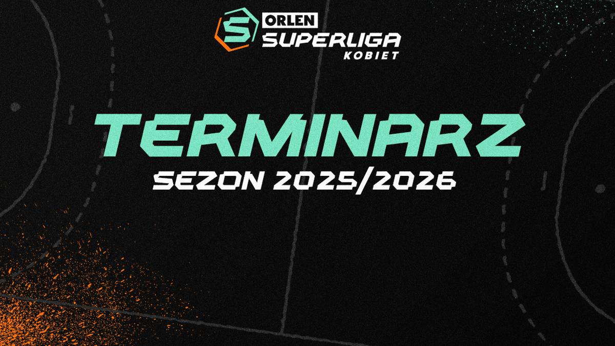 Znamy terminarz sezonu 2025/2026 ORLEN Superligi Kobiet