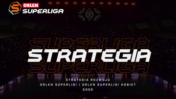 Jeden cel, wspólna wizja. Nowa strategia Superligi do 2030 roku