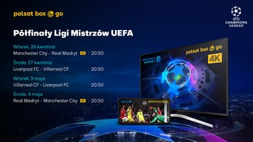 Półfinałowe mecze Ligi Mistrzów UEFA w Polsat Box Go – dwa spotkania także w jakości 4K