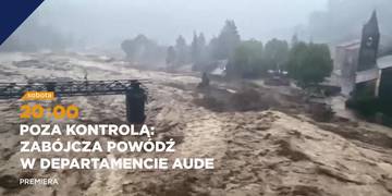 Poza kontrolą zabójcza powódz w dep Aude