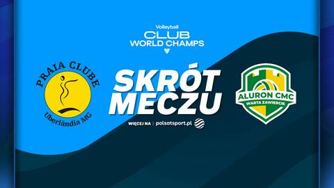 Grafika z logotypami Aluron CMC Warta Zawiercie i Praia Clube, napisem "SKRÓT MECZU" oraz informacją "Volleyball Club World Champs".