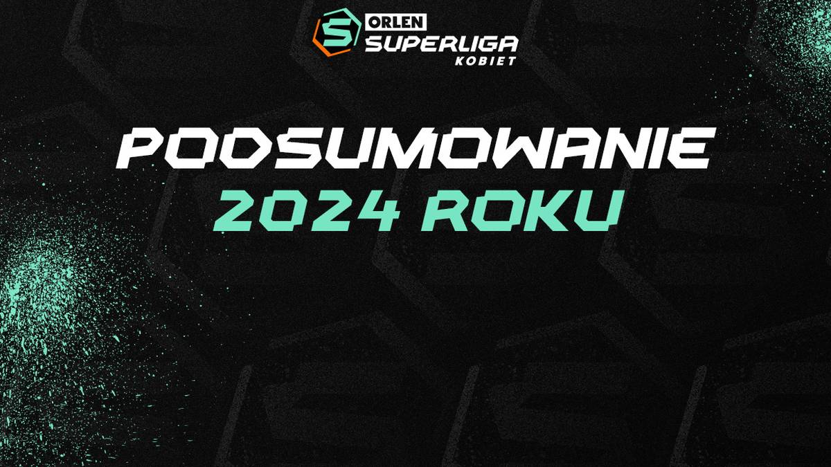 Podsumowanie 2024 roku w ORLEN Superlidze Kobiet