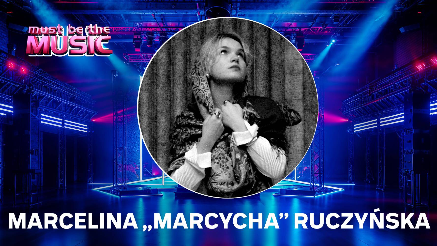 Marcelina „Marcycha” Ruczyńska w „Must Be The Music” wiosną 2026 roku