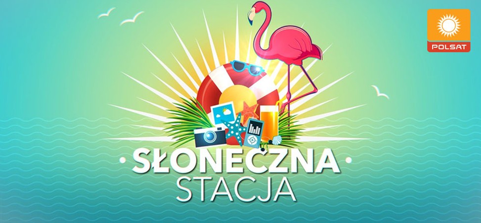 „Słoneczna Stacja” - wakacyjna akcja Polsatu wyrusza w Polskę!