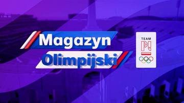 Magazyn Olimpijski - 20.09. Transmisja TV i stream online
