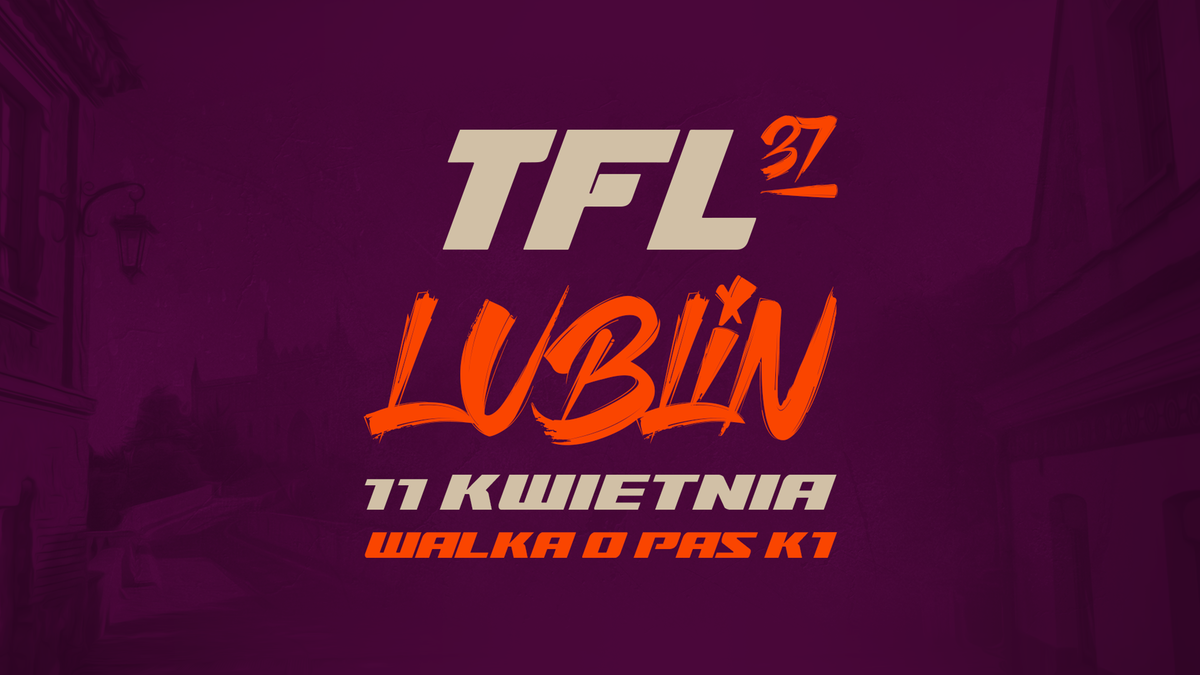 Grafika promująca galę TFL 37 w Lublinie z datą 11 kwietnia i informacją o walce o pas K1.
