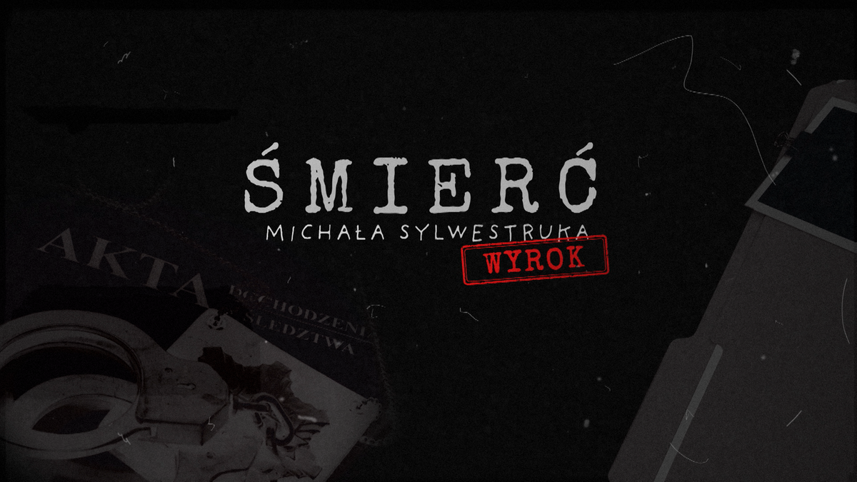 Polsat News Ujawnia. "Śmierć Michała Sylwestruka - Wyrok"