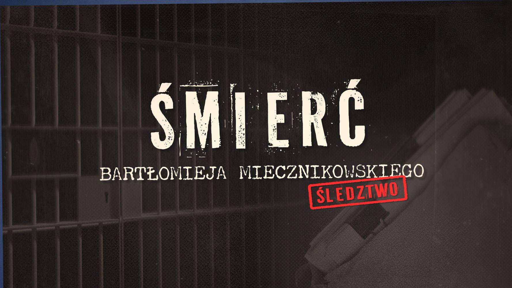 Polsat News Ujawnia: „Śmierć Bartłomieja Miecznikowskiego”