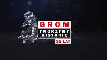 GROM - Tworzymy Historię. 35 lat. Gdzie obejrzeć?