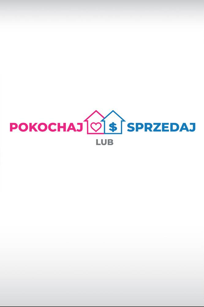2026-07-13 „Pokochaj lub sprzedaj”: Polska edycja hitu TV w Super Polsat - SuperPolsat.pl