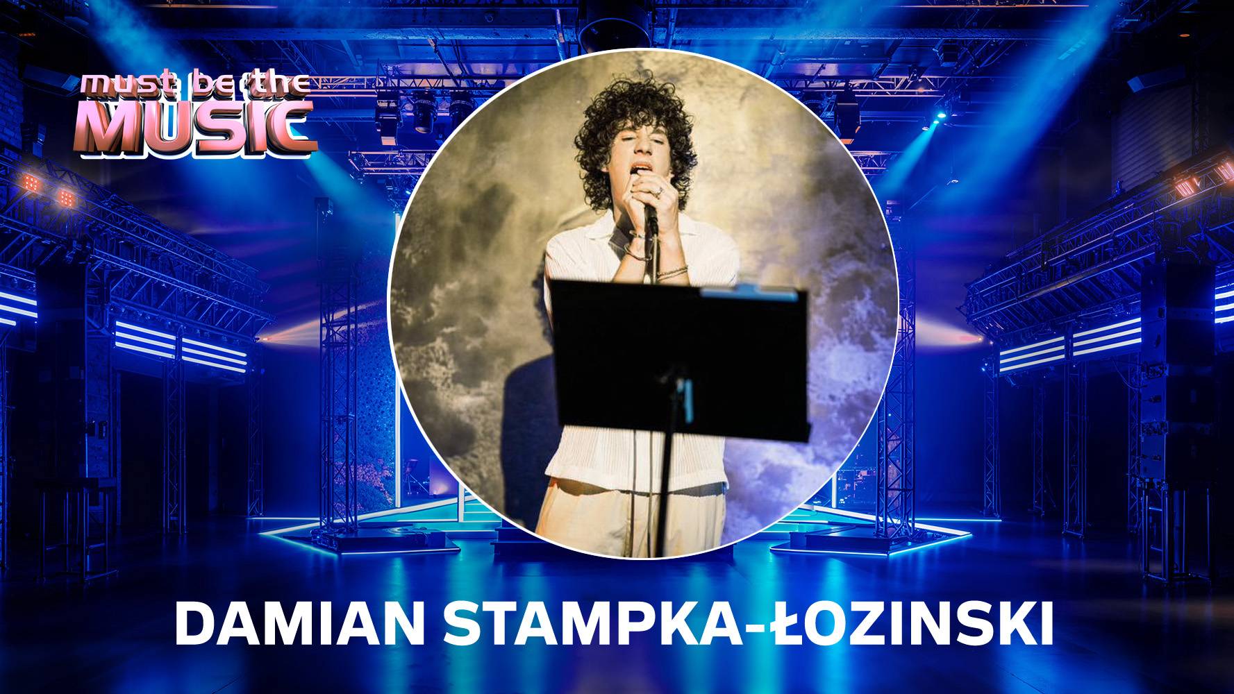 Damian Stampka-Łoziński w &bdquo;Must Be The Music&rdquo; wiosną 2026 roku