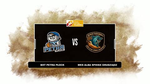 Logo BHT Petra Płock po lewej, logo MKS Alba Sphinx Grudziądz po prawej, z napisem "VS" pośrodku. Poniżej nazwy drużyn.