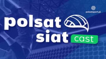 Polsat SiatCast. Gęsta atmosfera w Rzeszowie, zadyszka po Superpucharze