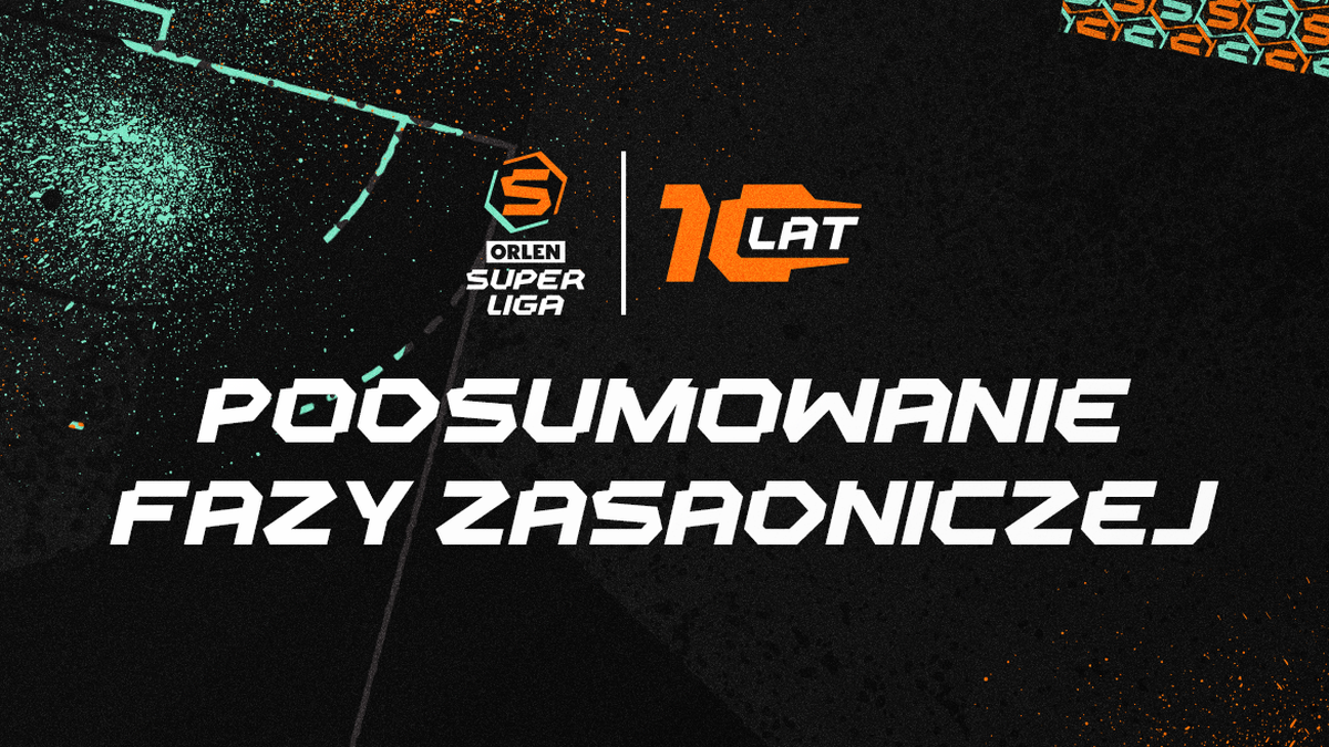 Grafika z napisem "PODSUMOWANIE FAZY ZASADNICZEJ" oraz logotypami ORLEN SUPER LIGI i "10 LAT"
