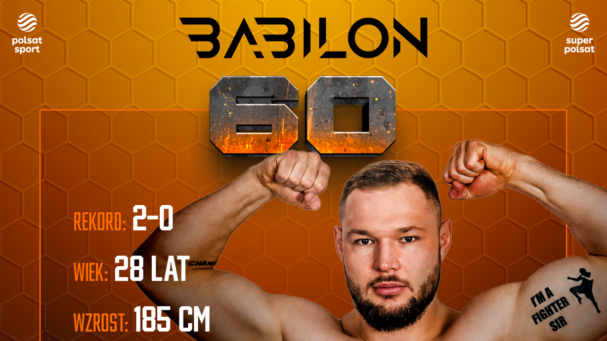 Wyświetlono twarz boksera z tatuażem "I'M A FIGHTER SIR" na ramieniu. Obok widnieje napis "BABILON 60" oraz statystyki: REKORD: 2-0, WIEK: 28 LAT, WZROST: 185 CM.