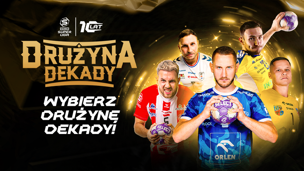 Grafika z napisem "Druzyna Dekady" i zdjęciami zawodnik&oacute;w piłki ręcznej, zachęcająca do głosowania na Drużynę Dekady ORLEN Superligi.