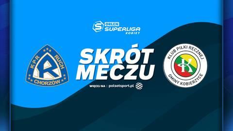 Grafika z napisem "Skr&oacute;t meczu" oraz logotypami drużyn TAURON Ruch Chorz&oacute;w i KPR Gminy Kobierzyce, z informacją o rozgrywkach Orlen Superliga Kobiet.