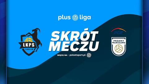 Logo Bogdanka LUK Lublin i PGE Projekt Warszawa na tle napisu "SKR&Oacute;T MECZU" i logo "Plus Liga".