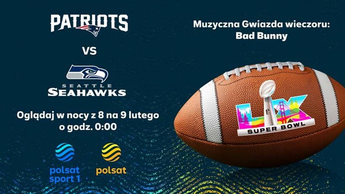 Grafika zapowiadająca mecz Super Bowl 2026 pomiędzy New England Patriots a Seattle Seahawks, z informacją o występie Bad Bunny podczas Half Time Show.