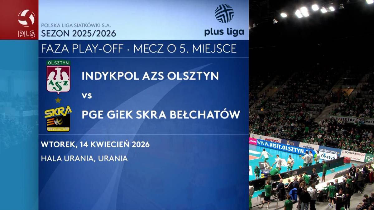 Fragment skr&oacute;tu meczu siatk&oacute;wki pomiędzy Indykpol AZS Olsztyn a PGE GIEK Skra Bełchat&oacute;w, sezon 2025/2026, faza play-off, mecz o 5. miejsce, kt&oacute;ry odbędzie się we wtorek, 14 kwietnia 2026 roku w Hali Urania w Olsztynie.