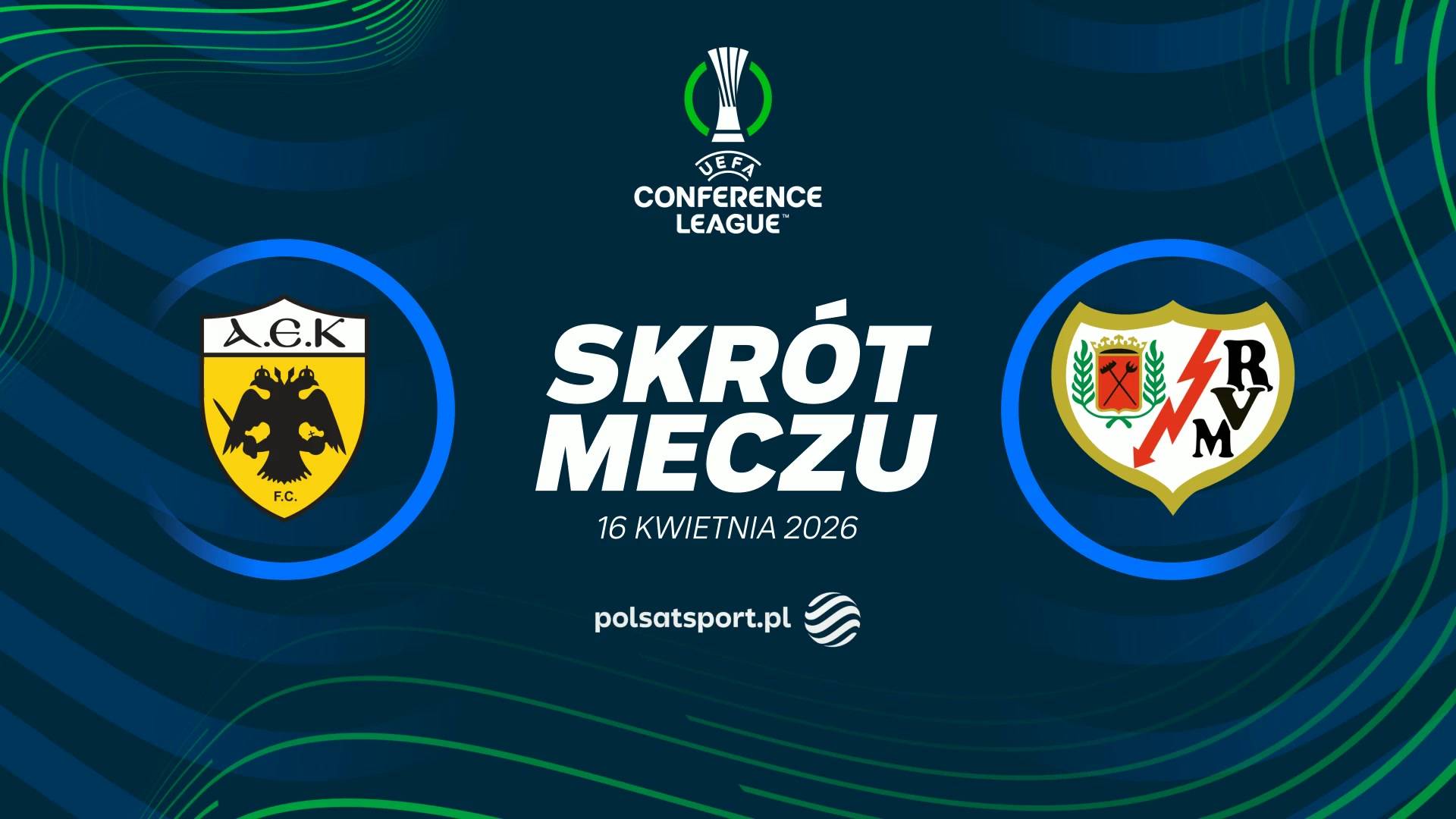 Logo AEK Ateny po lewej stronie, logo Rayo Vallecano po prawej stronie, pośrodku napis "SKR&Oacute;T MECZU" oraz data "16 KWIETNIA 2026", a poniżej logo Polsat Sport.