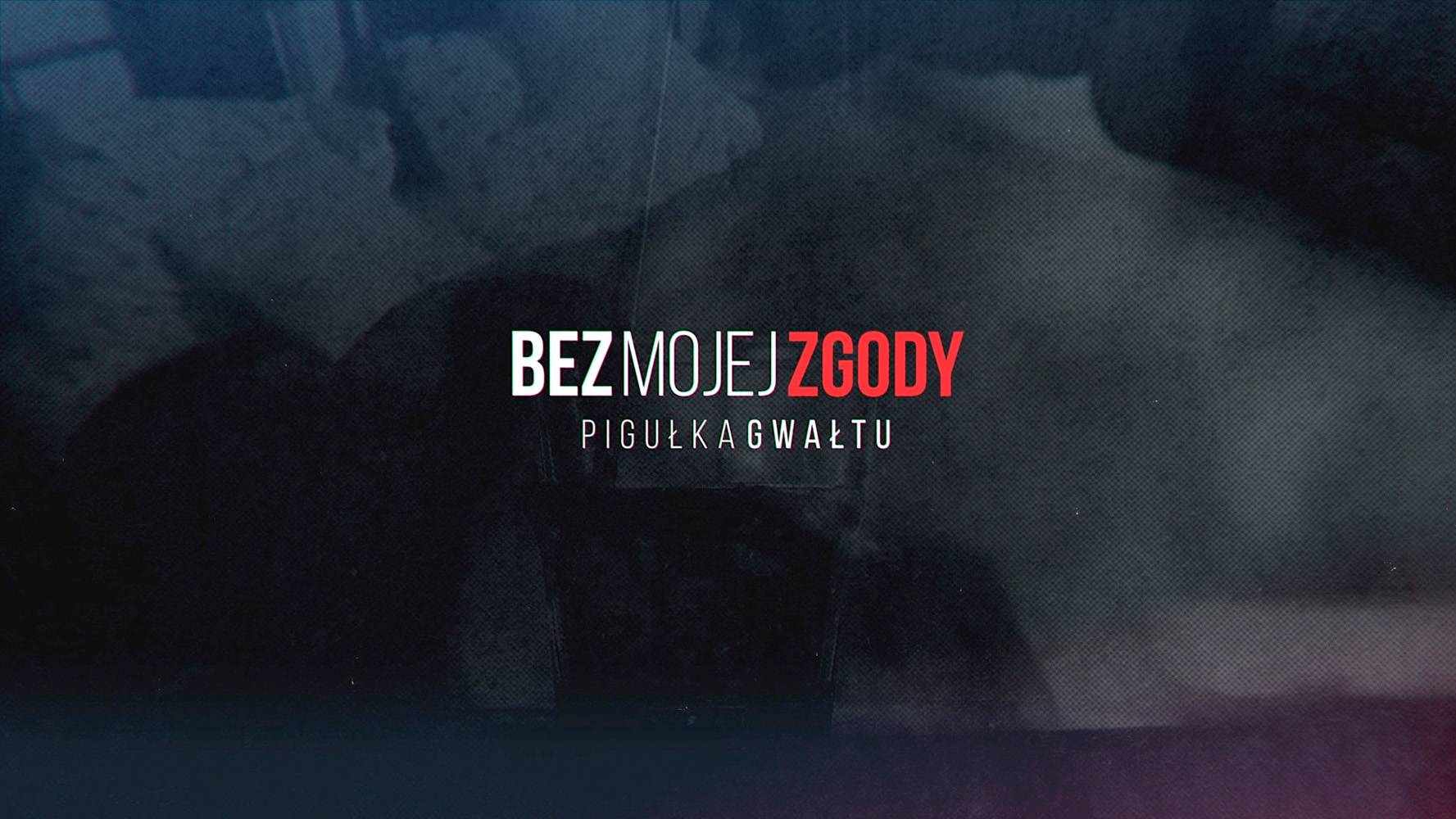 Reportaż „Bez mojej zgody - pigułka gwałtu” w Polsat News