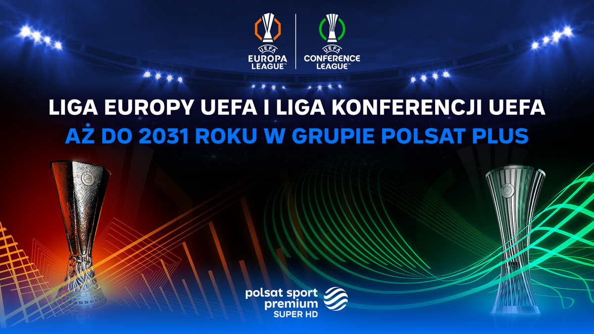 Grafika promocyjna Ligi Europy UEFA i Ligi Konferencji UEFA z logotypami rozgrywek, pucharami i informacją o transmisjach w Grupie Polsat Plus do 2031 roku.