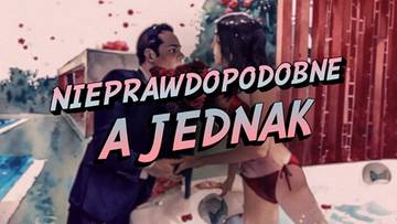 Nieprawdopodobne, a jednak