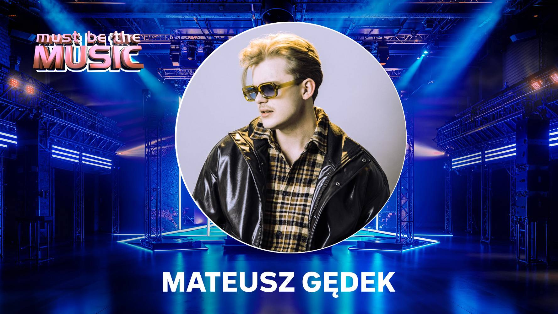 Mateusz Gędek w „Must Be The Music” wiosną 2026 roku